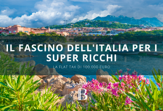 Il Fascino dell’Italia per i Super Ricchi: La Flat Tax di 100.000 Euro
